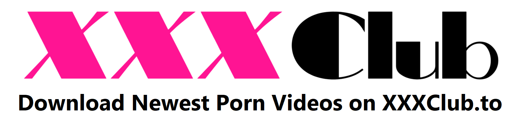 Download Latest Porn Videos on XXXClub.to